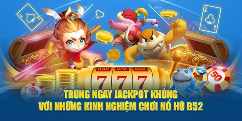 Mẹo cực hot chơi game quay hũ hiệu quả