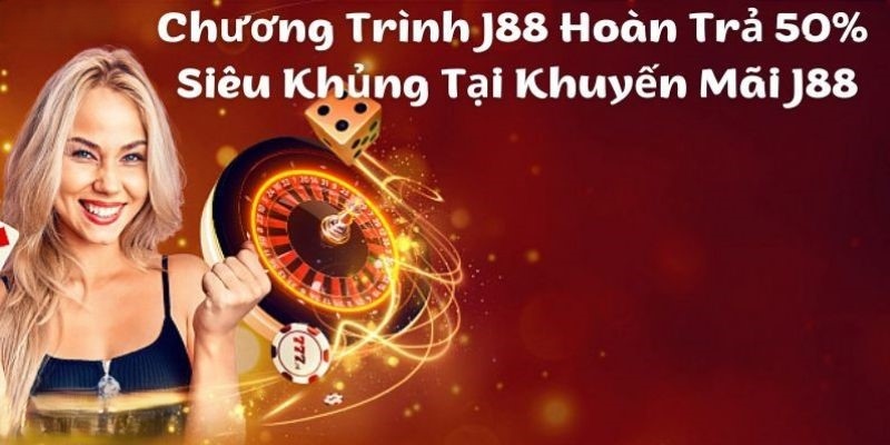 Lợi ích khi tham gia khuyến mãi hoàn trả do j88 phát hành