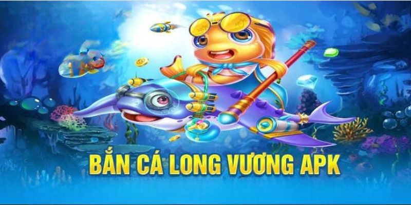 Những lý do nên trải nghiệm bắn cá long vương