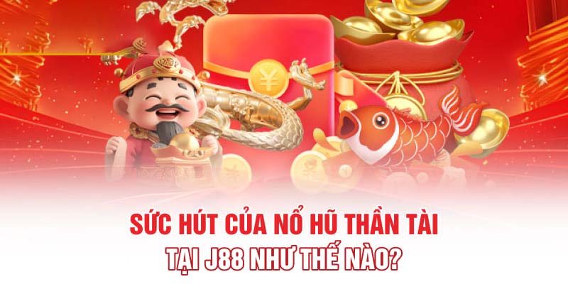 Ưu điểm nổi bật của Nổ hũ Thần tài